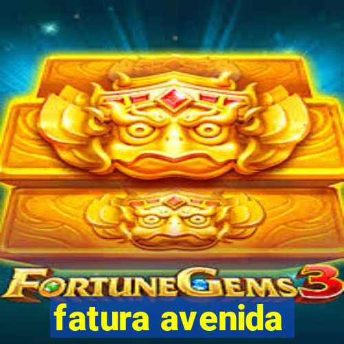 fatura avenida